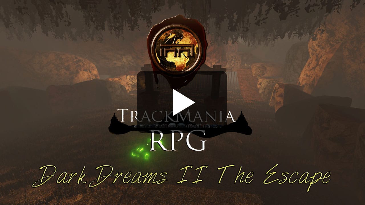 Trackmania RPG - Dark Dreams II The Escape