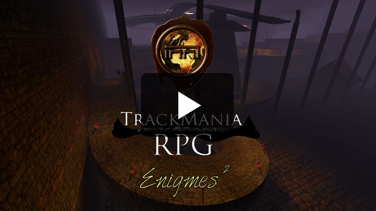 Enigmes² - Trackmania RPG